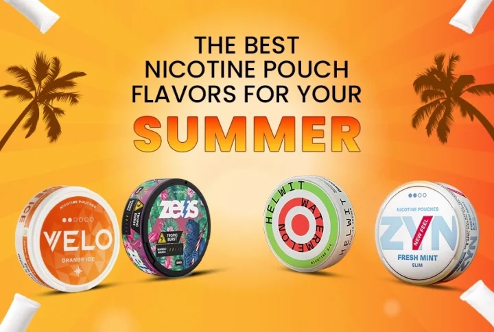 The Best Nicotine Pouch Flavours For Your Summer