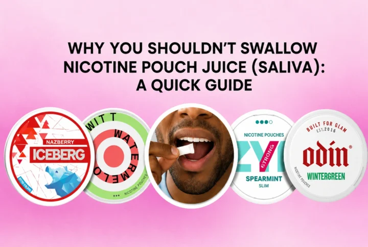 Why You Shouldn’t Swallow Nicotine Pouch Juice (saliva): A Complete Guide