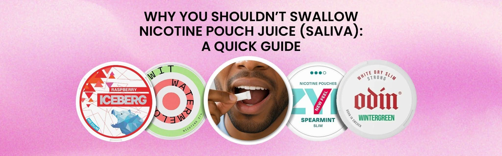 Why You Shouldn’t Swallow Nicotine Pouch Juice (saliva): A Complete Guide