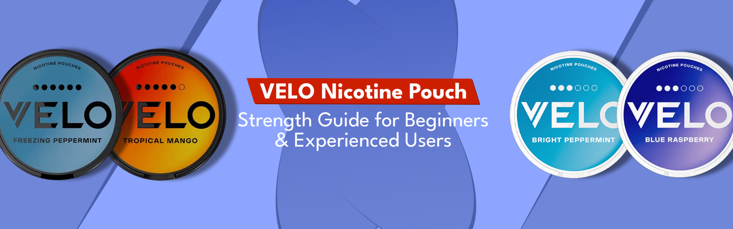 Velo Nicotine Pouches Strength Guide: Find Your Level
